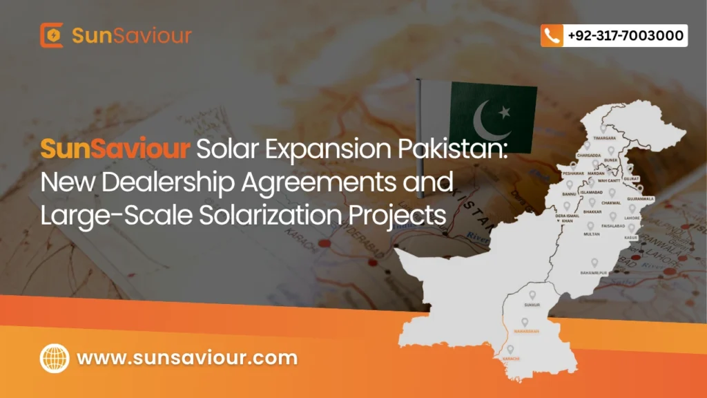 SunSaviour Solar Expansion Pakistan: New Dealership Agreements and Large-Scale Solarization Projects